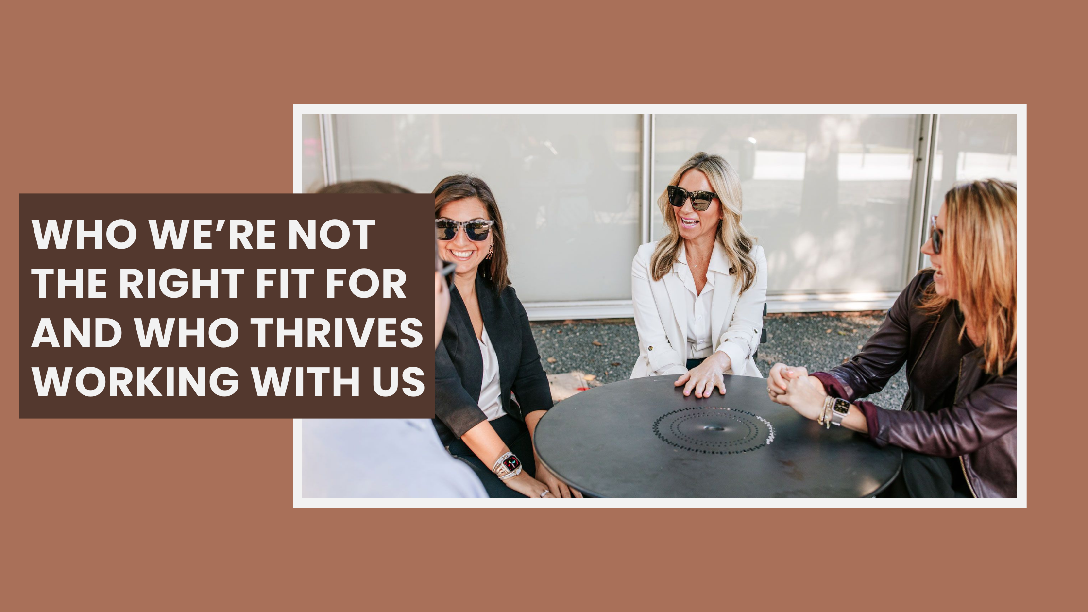Who We’re Not the Right Fit For + Who Thrives Working With Us header image.