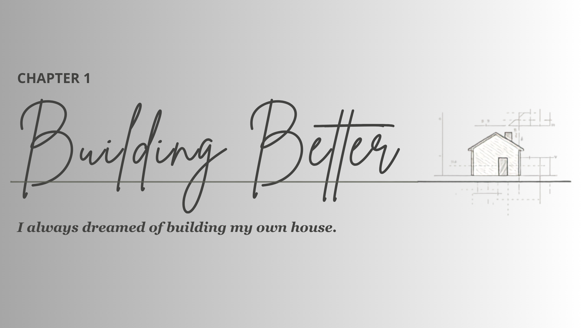 I Always Dreamed of Building My Own House header image.