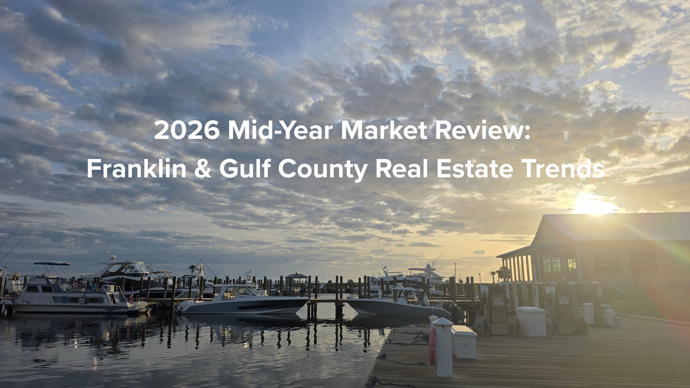 2026 Mid-Year Market Review: Franklin & Gulf County Real Estate Trends header image.