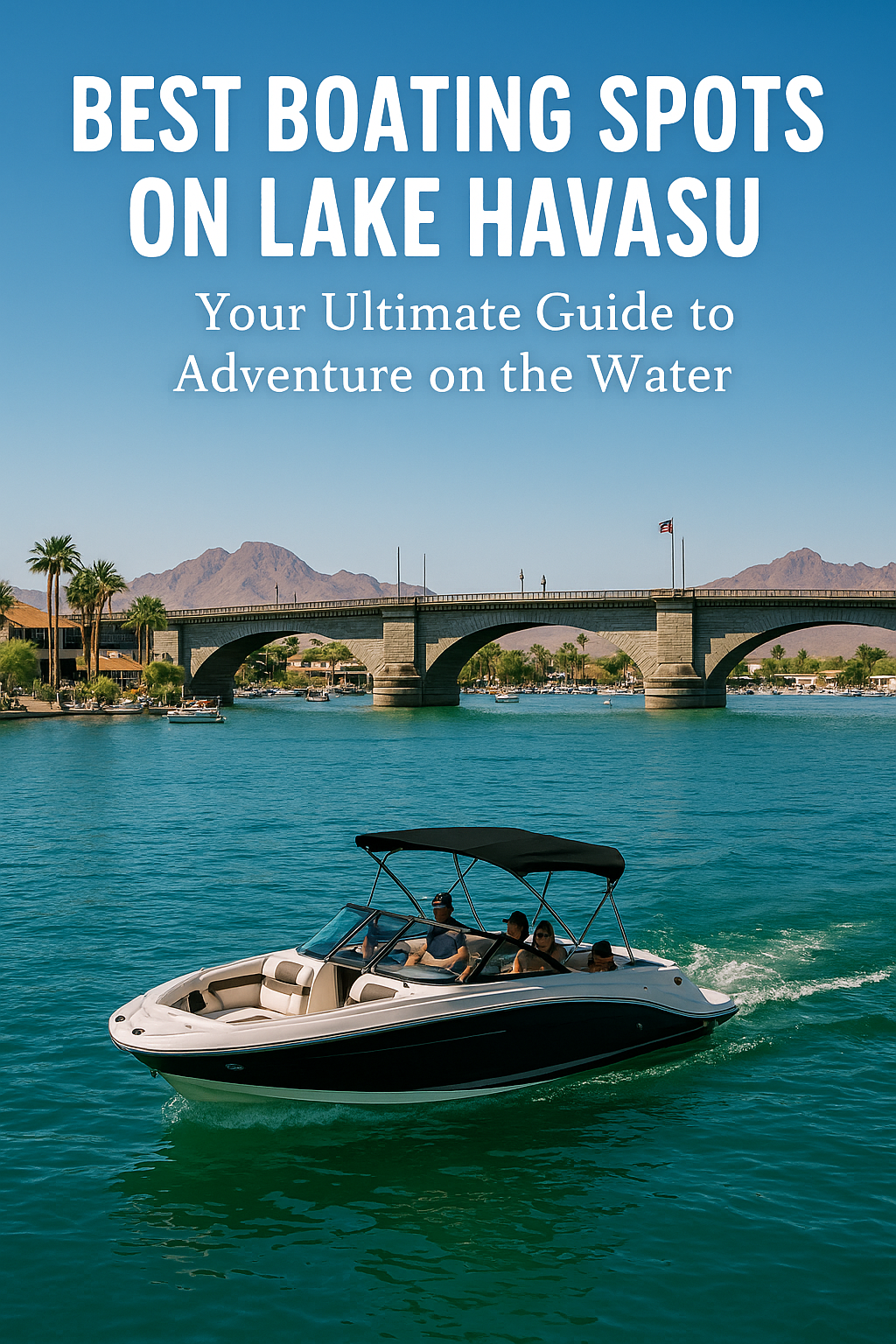 Best Boating Spots on Lake Havasu: Your Ultimate Guide to Adventure on the Water header image.