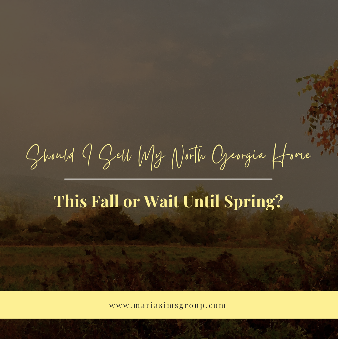 Should I Sell My North Georgia Home This Fall or Wait Until Spring? header image.