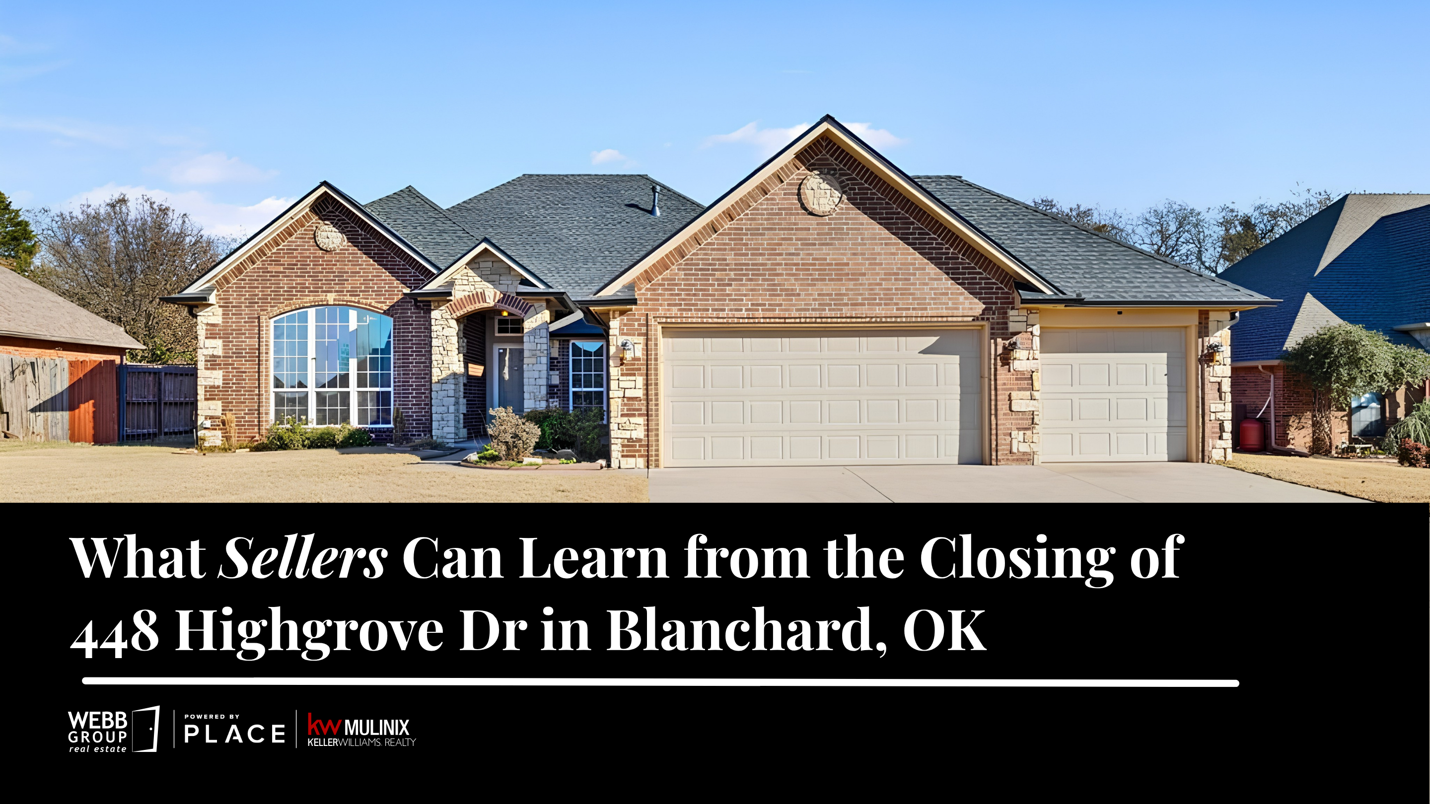 What Sellers Can Learn from the Closing of 448 Highgrove Dr in Blanchard, OK