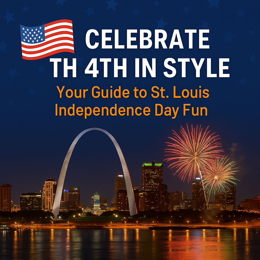 Celebrate the 4th in Style: Your Guide to St. Louis Independence Day Fun header image.