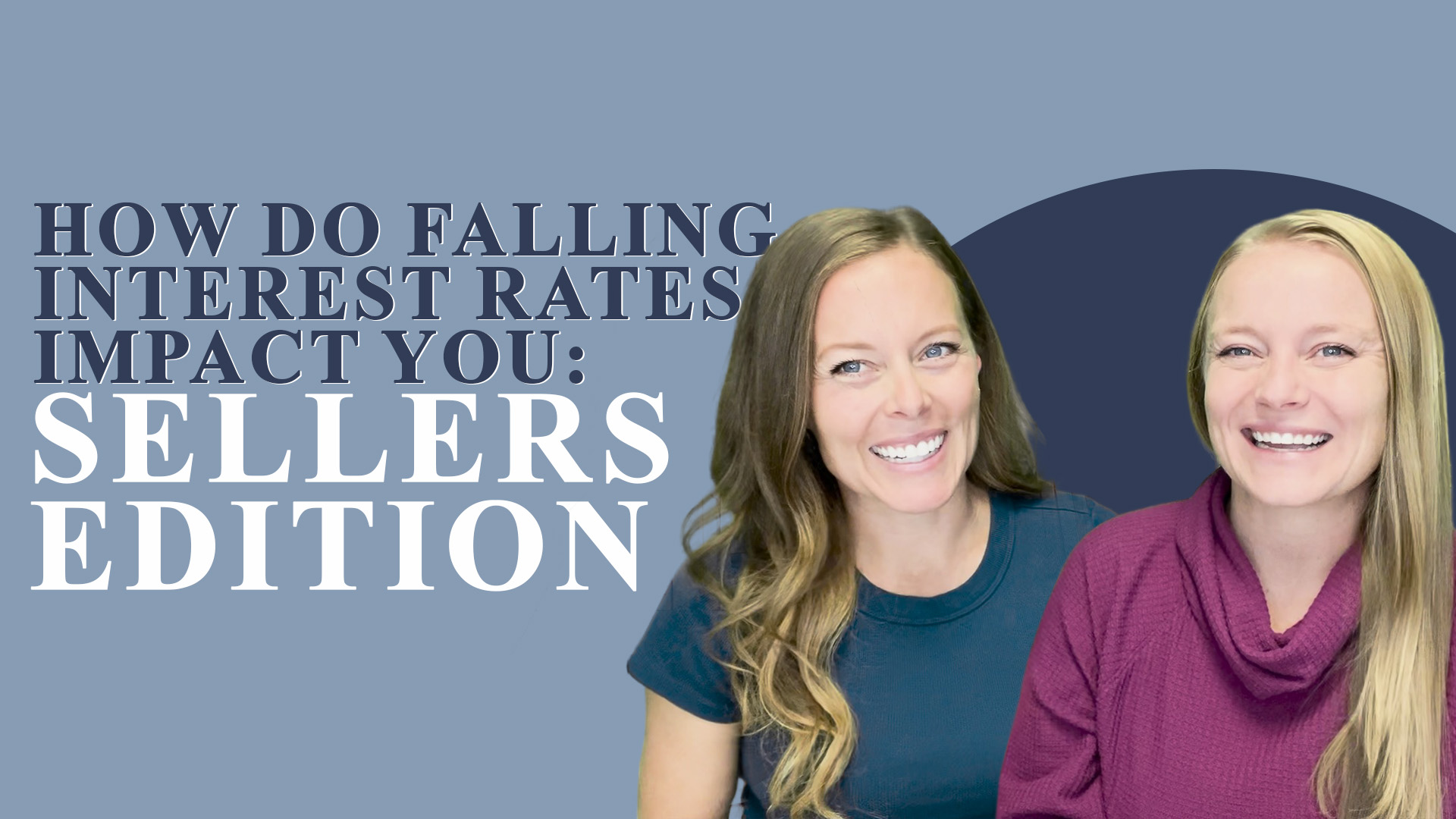 FWF: How Do Falling Interest Rates Impact You! SELLERS EDITION header image.