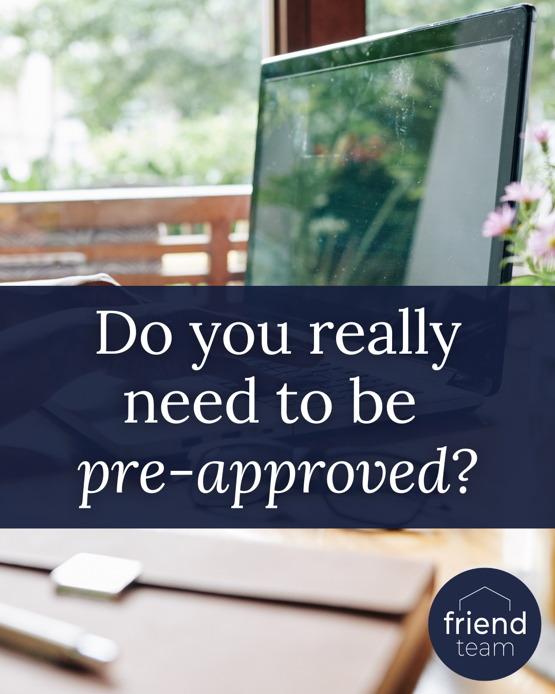 Do I Really Need to Be Pre-Approved Before Looking at Homes? header image.