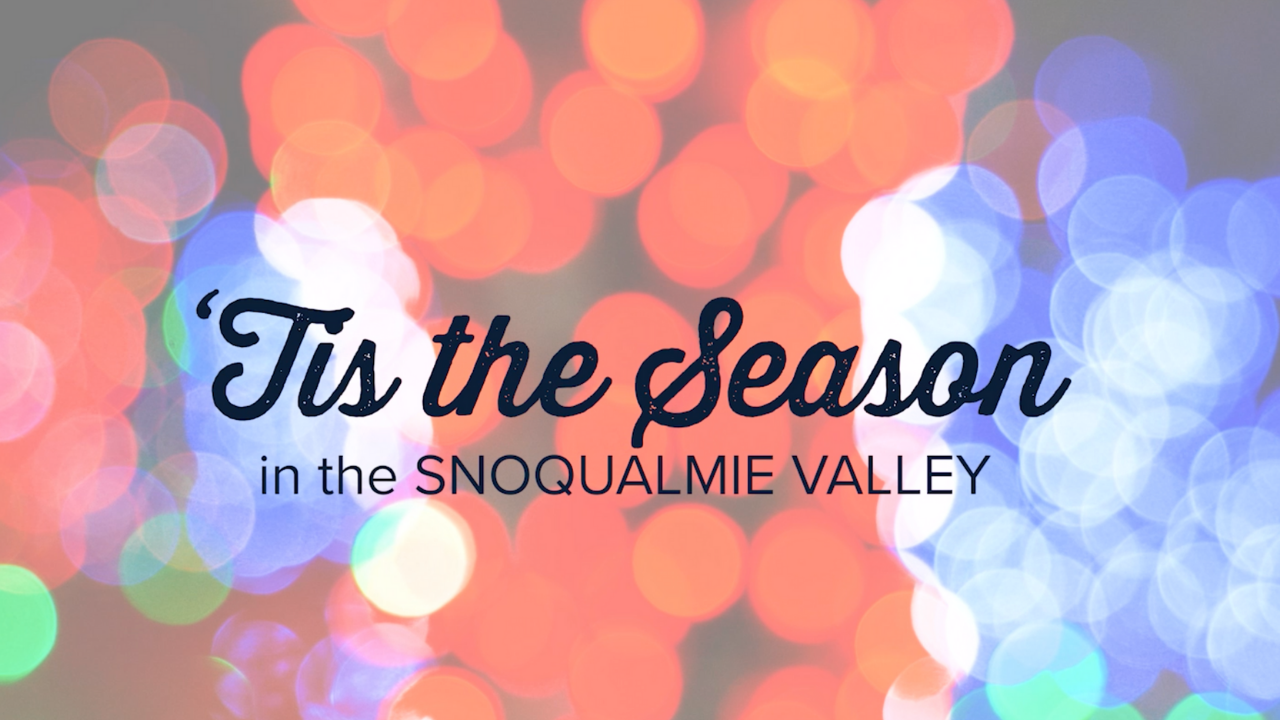 'Tis the Season of Snoqualmie Valley-Spreading the Joy 2021 header image.