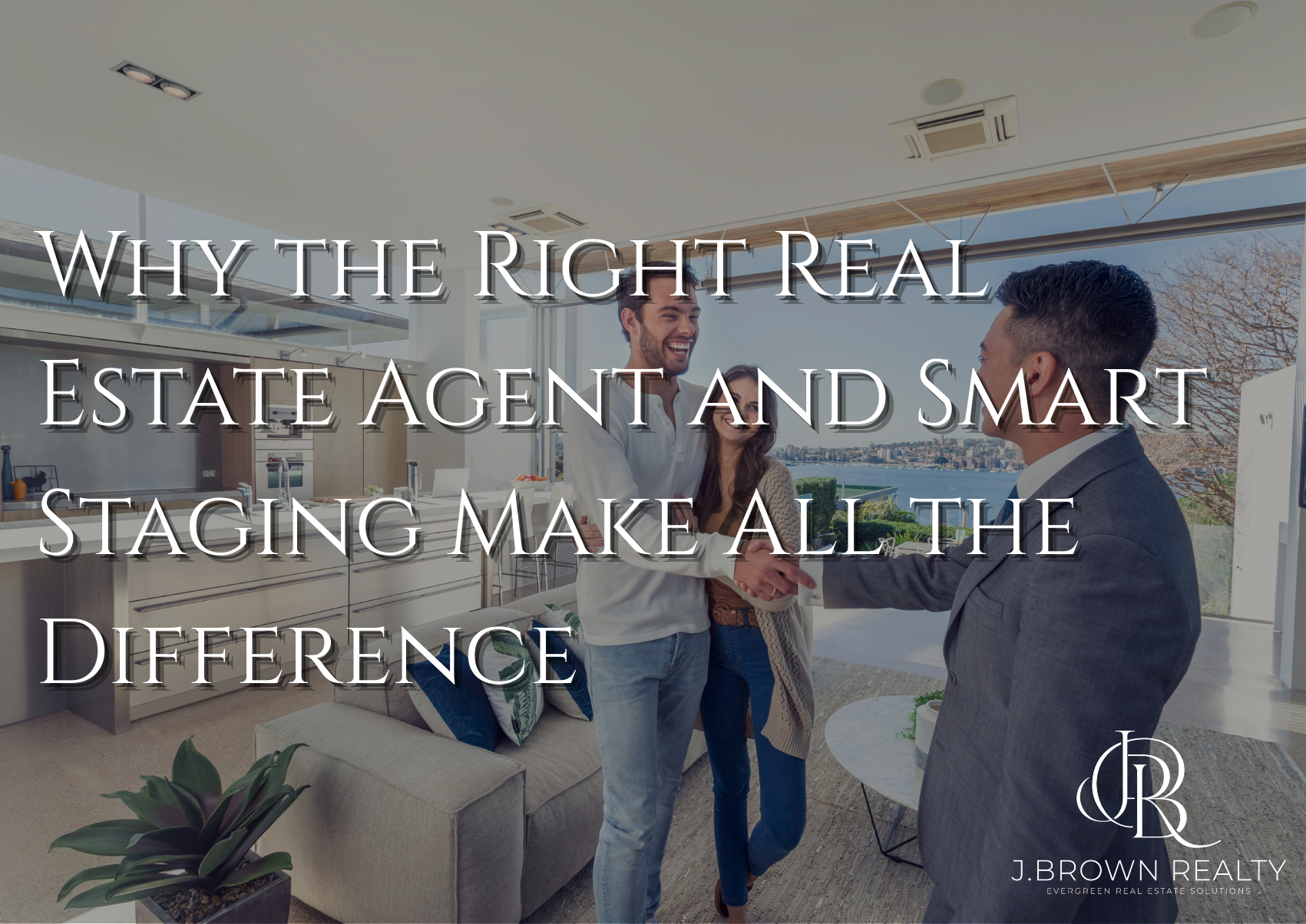 Why the Right Real Estate Agent and Smart Staging Make All the Difference header image.