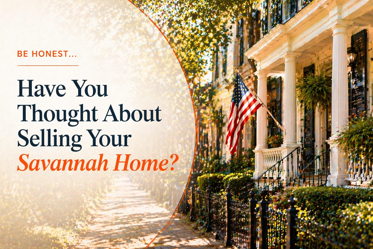 Be Honest… Have You Thought About Selling Your Savannah Home? header image.