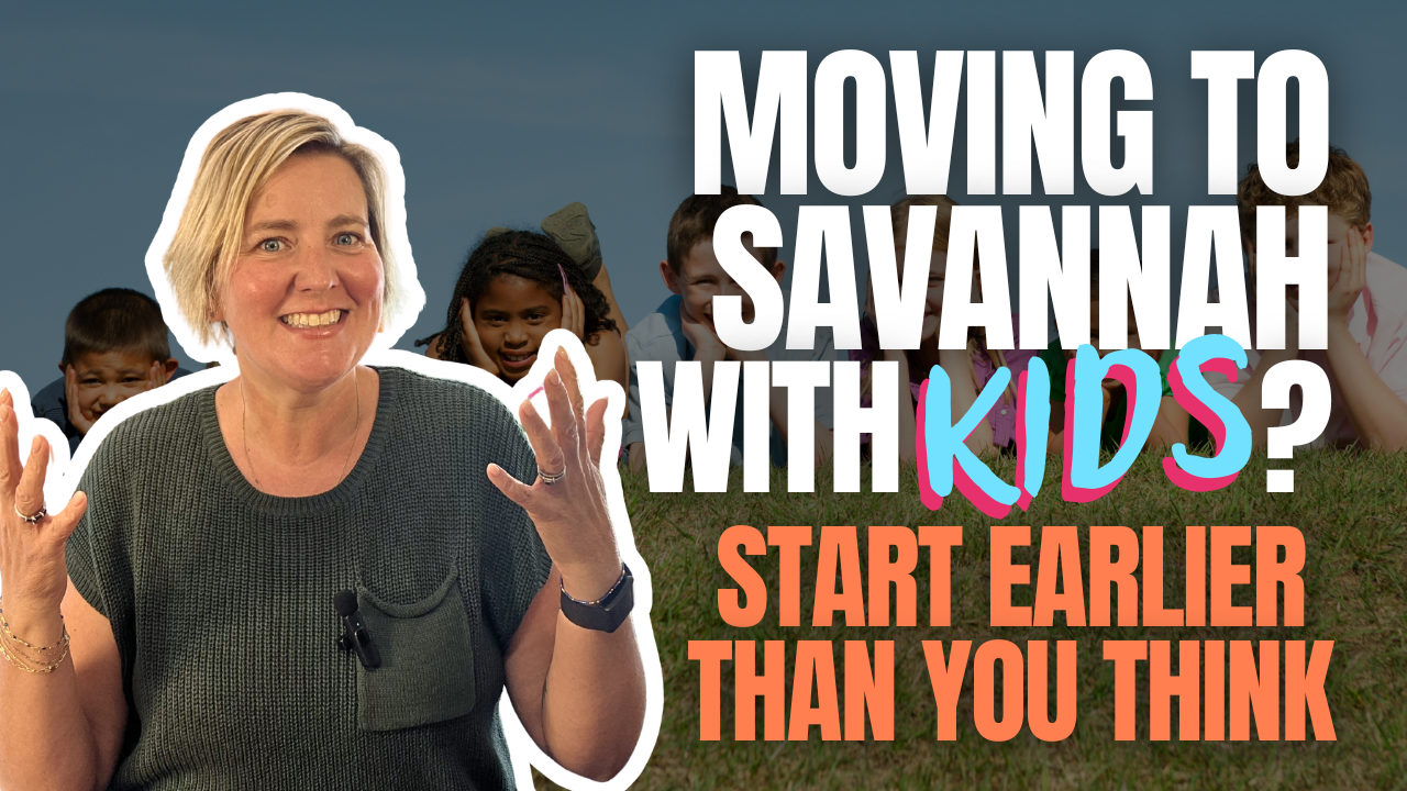 Moving to Savannah with kids? Start earlier than you think.