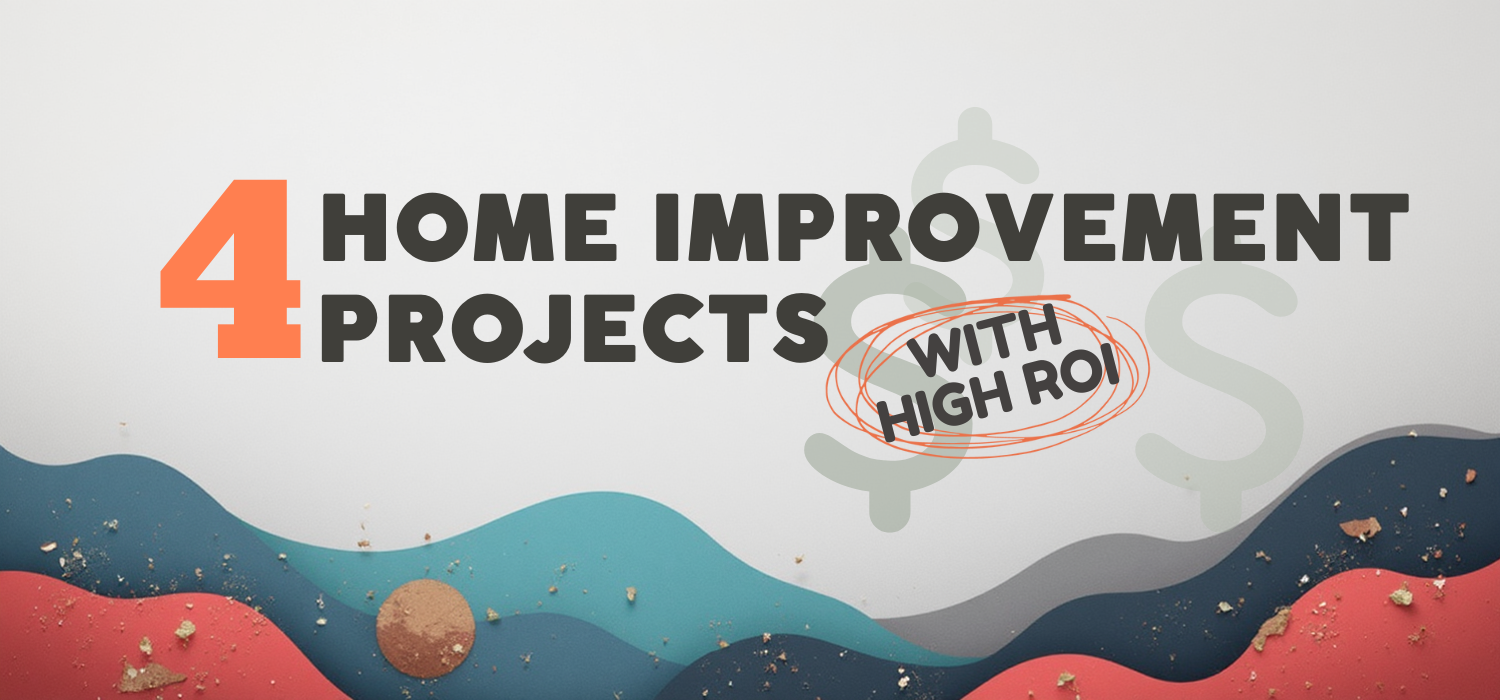 4 Home Improvements with a High ROI header image.