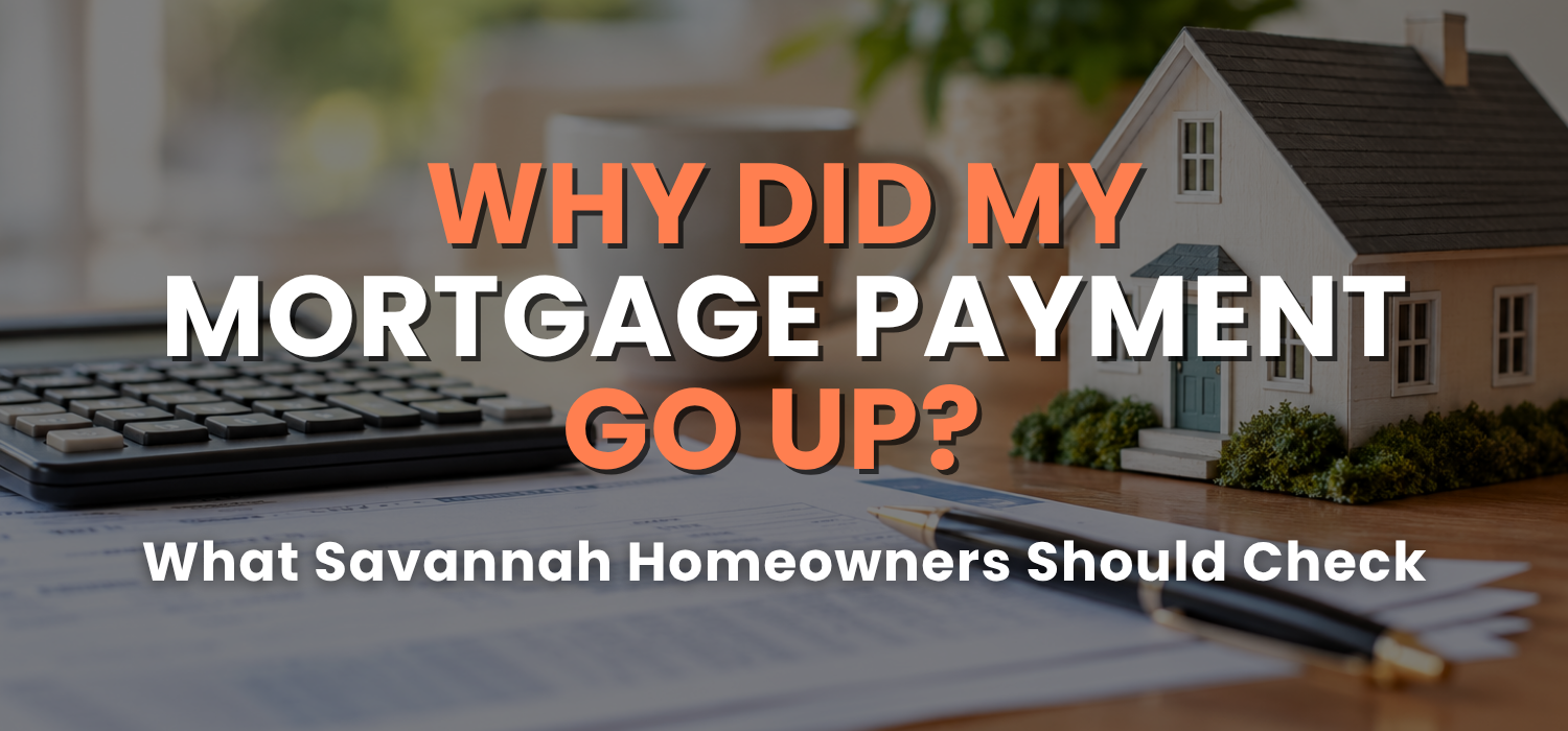 Why Did My Mortgage Payment Go Up? What Savannah Homeowners Should Check header image.