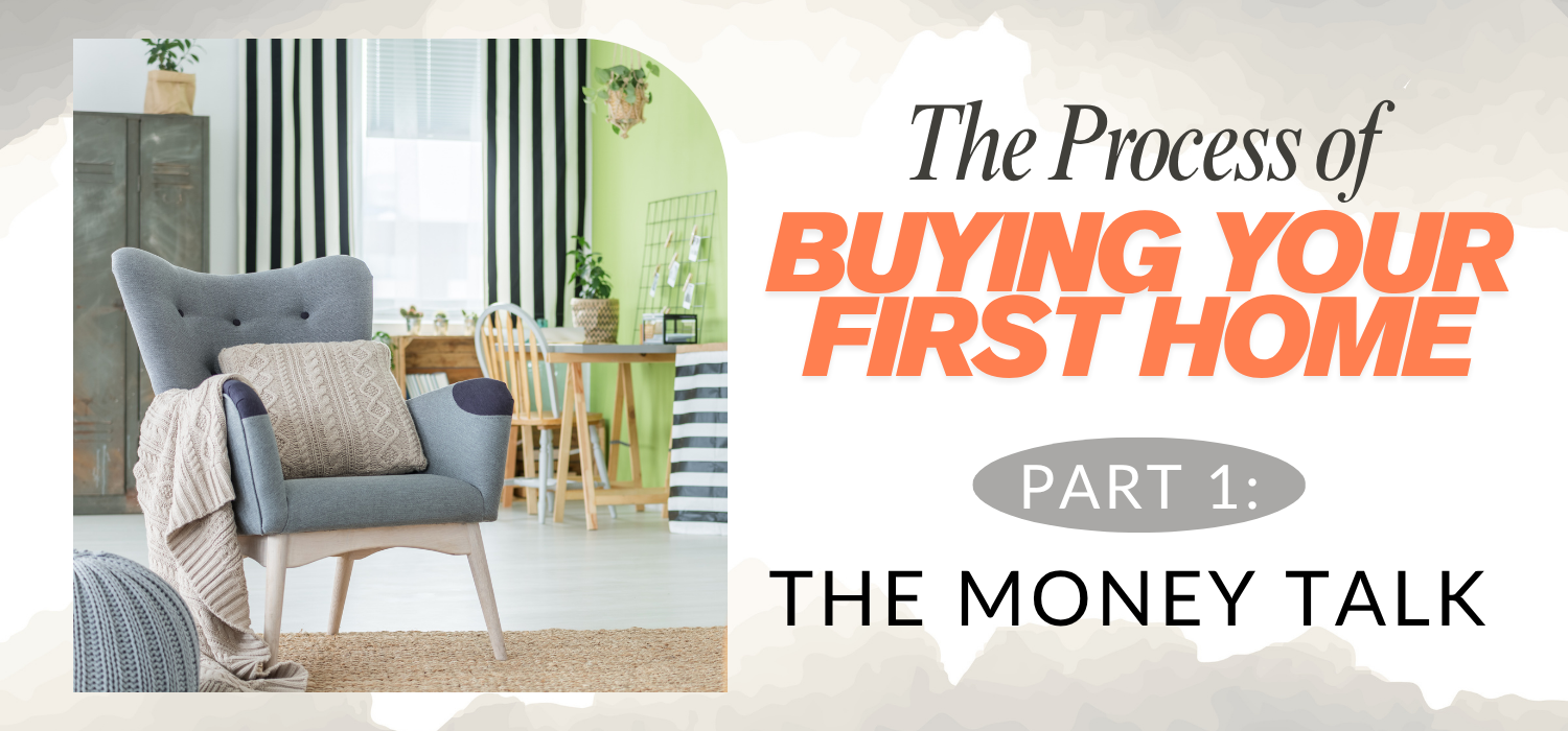 The Process of Buying Your First Home: Part 1