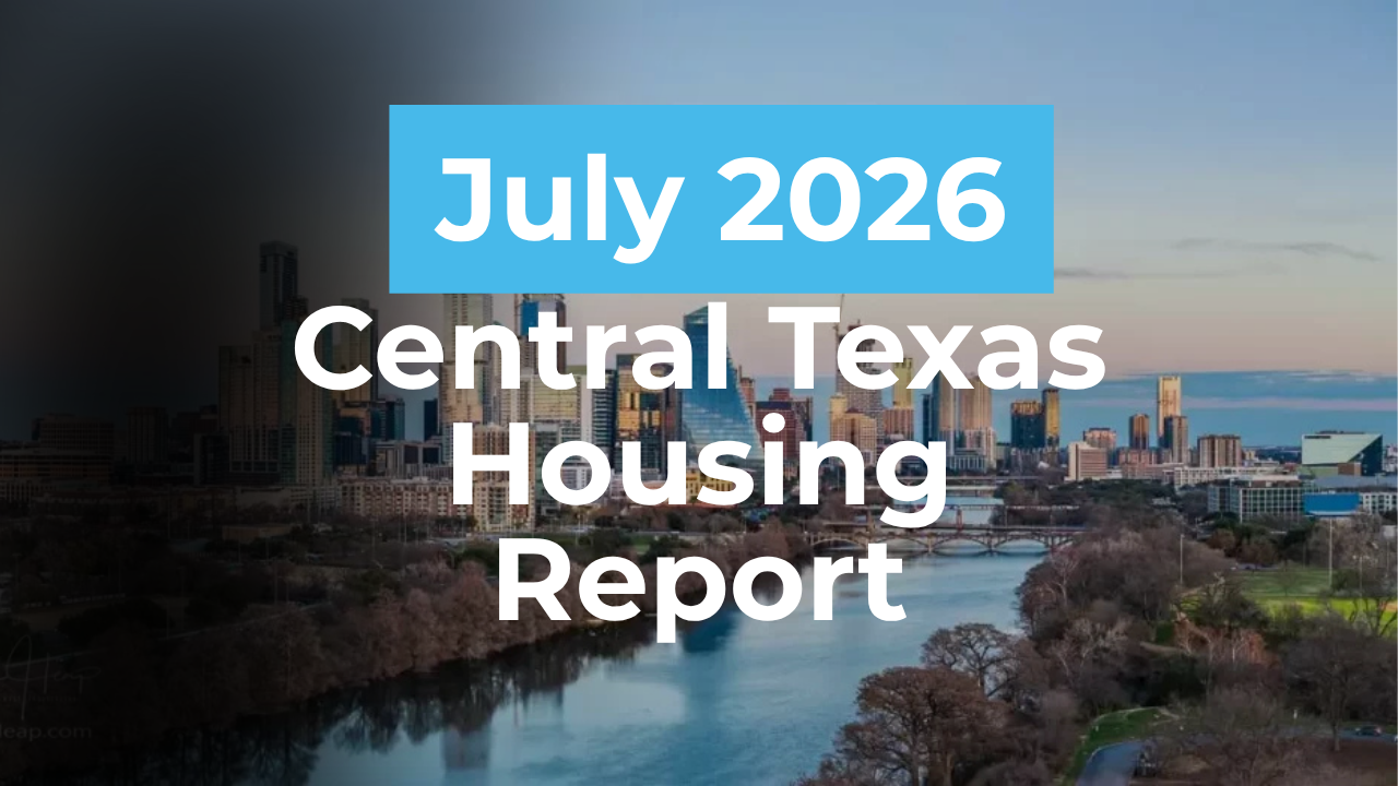 JULY 2026 CENTRAL TEXAS HOUSING MARKET REPORT header image.