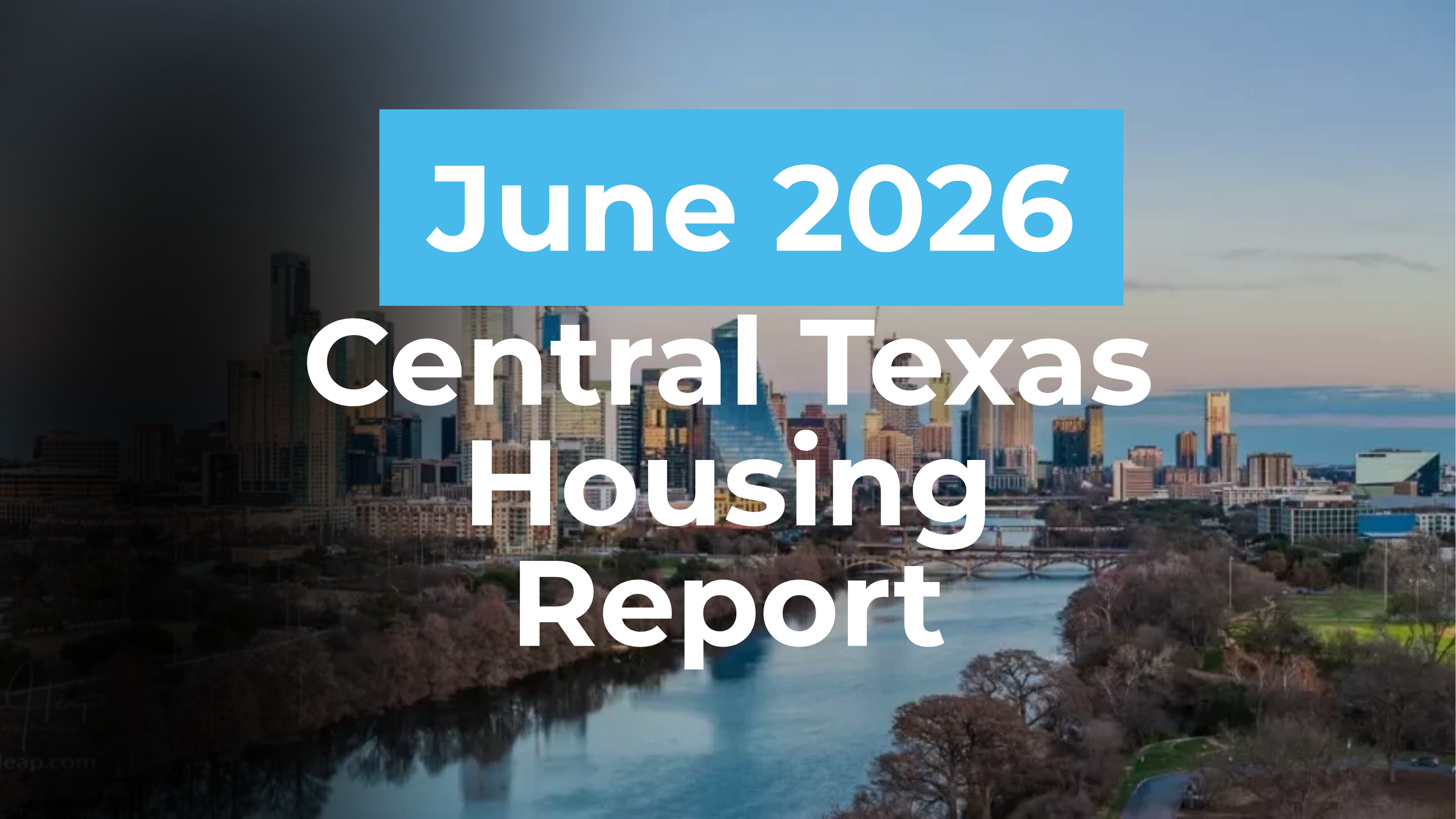 June & Mid-Year 2026 Central Texas Housing Report header image.