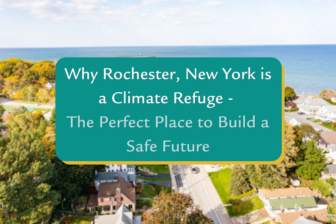 Why Rochester, New York is a Climate Refuge - the Perfect Place to Build a Safe Future header image.