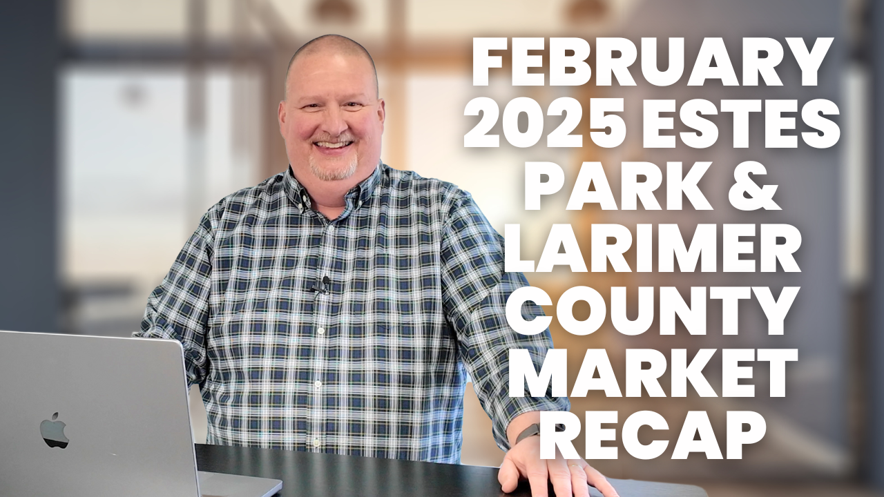 February 2025 Real Estate Market Update for Estes Park & Larimer County header image.