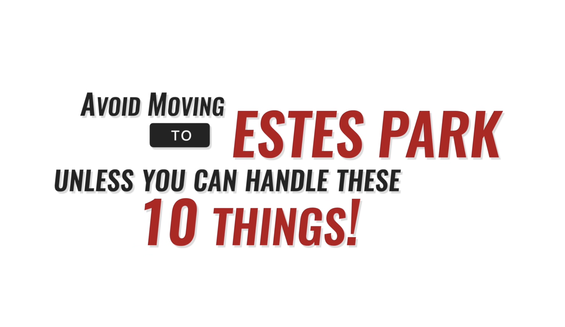 Estes Park Colorado mountain homes with snowy conditions illustrating reality of mountain living