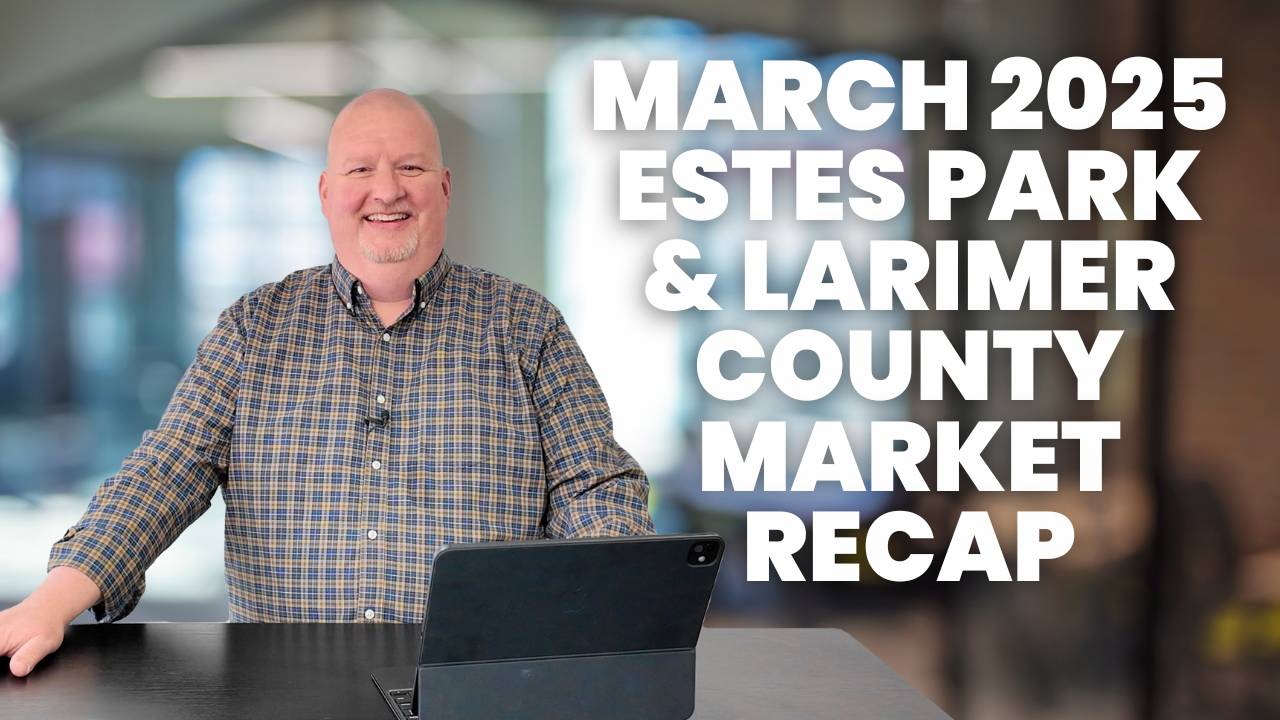 March 2025 Real Estate Market Update: Estes Park & Larimer County Trends header image.