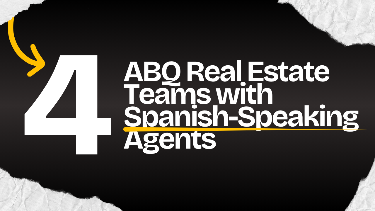 4 ABQ Real Estate Teams with Spanish-Speaking Agents
