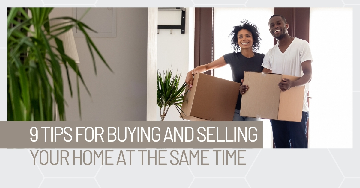 9 Tips For Buying and Selling Your Home at the Same Time header image.