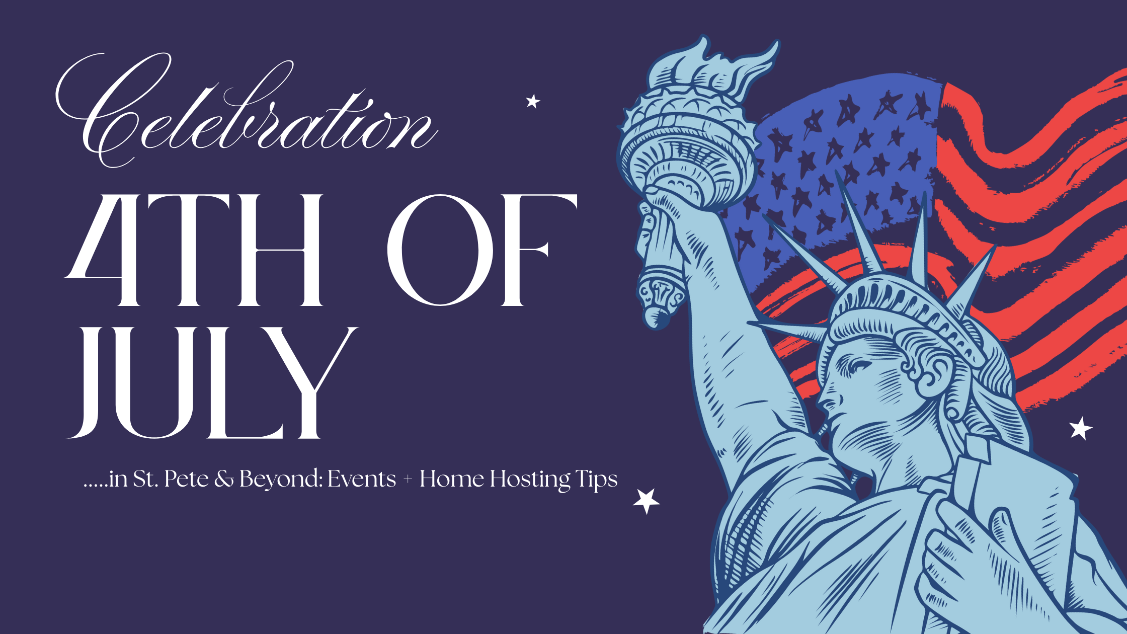 4th of July in St. Pete & Beyond: Events + Home Hosting Tips header image.
