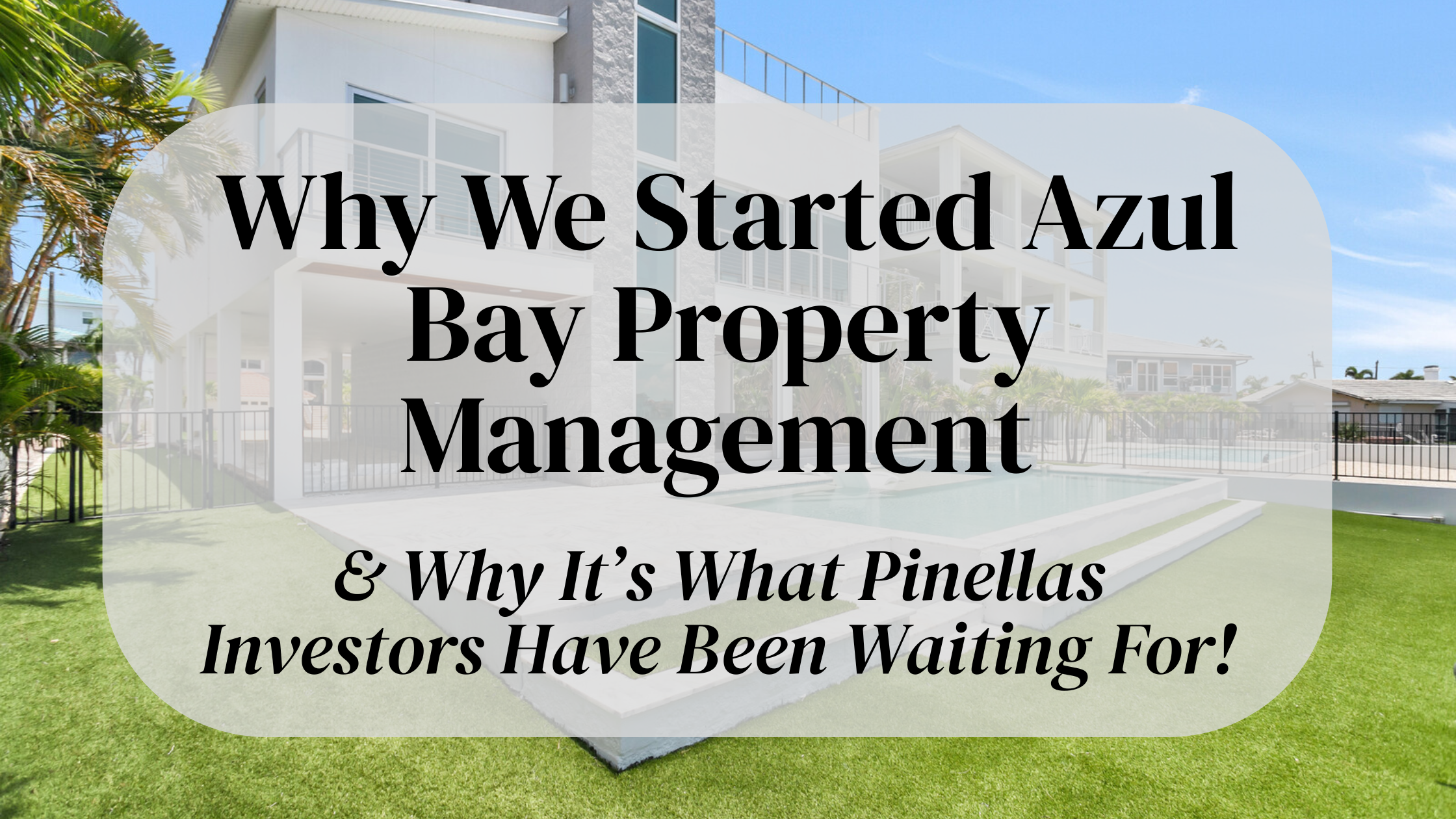 Waterfront investment property in Pinellas County managed by local experts at The Walseth Team and Azul Bay