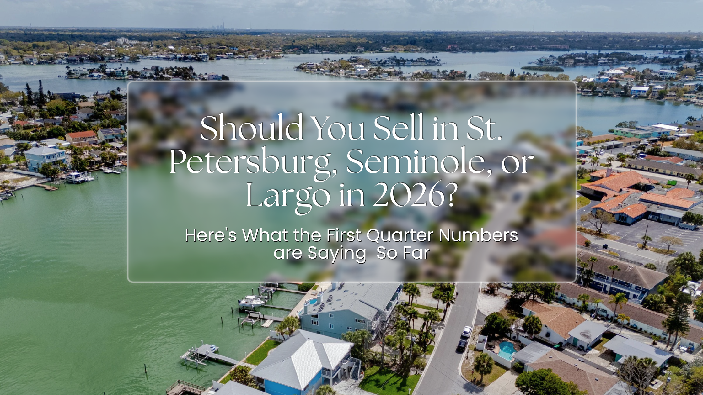 Aerial view of Seminole FL waterfront neighborhood — Pinellas County real estate market 2026