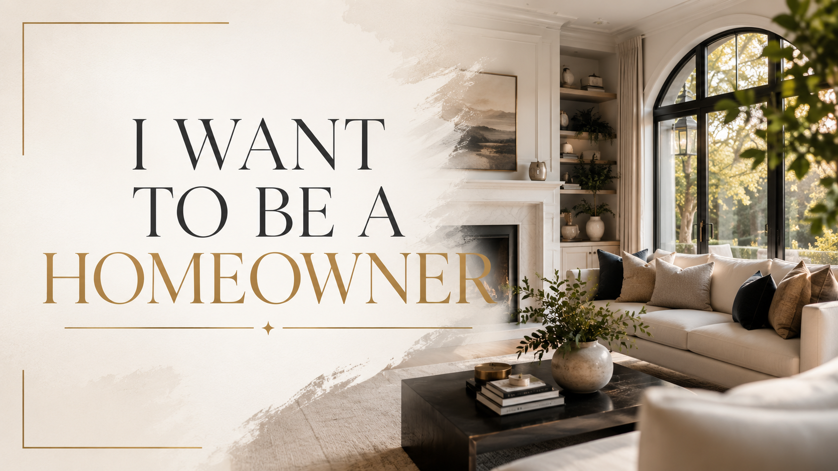 I Want to Be a Homeowner. Now What? header image.