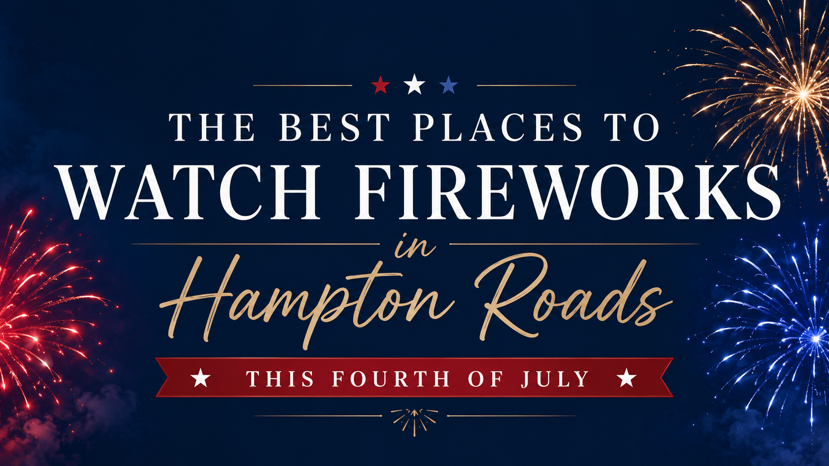 The Best Places to Watch Fireworks in Hampton Roads this 4th of July header image.