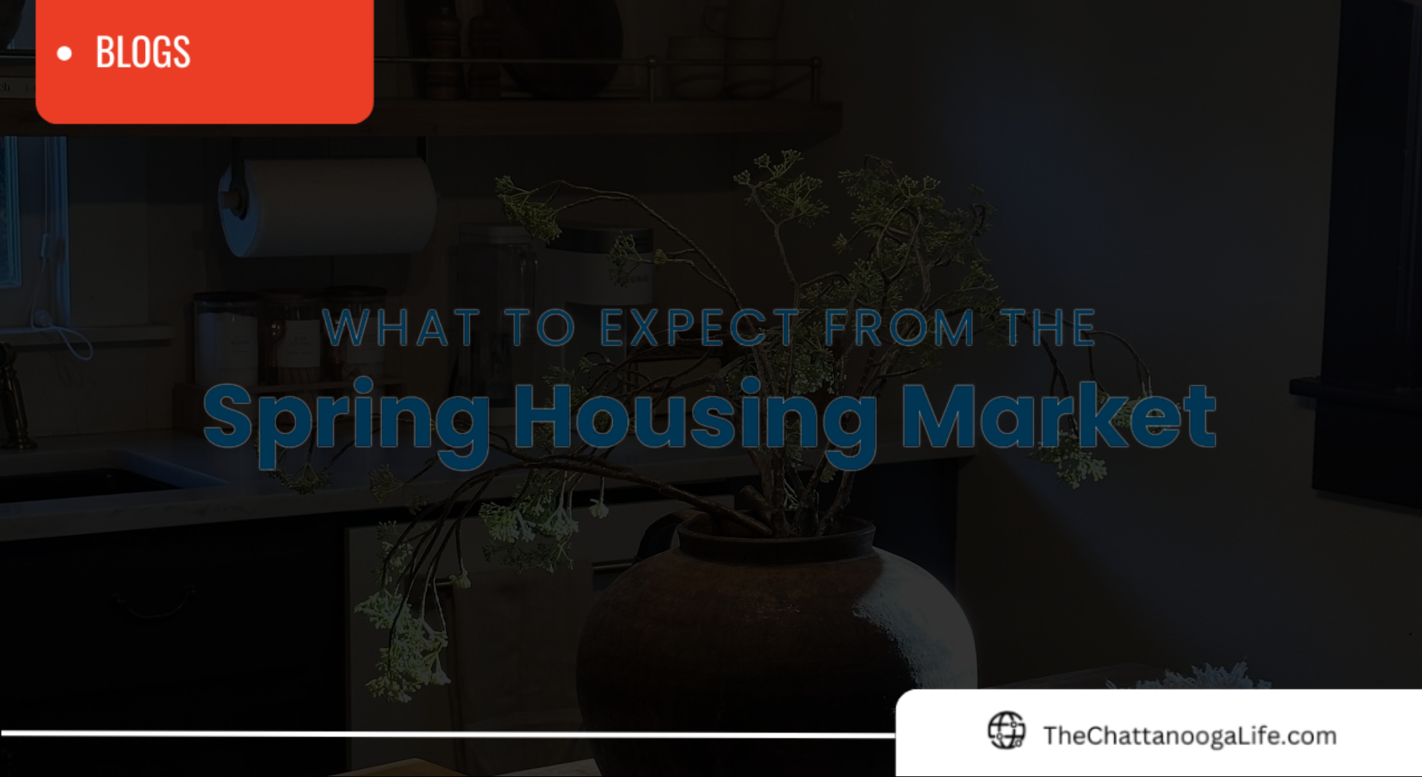 What to Expect from the Spring Housing Market in Chattanooga header image.