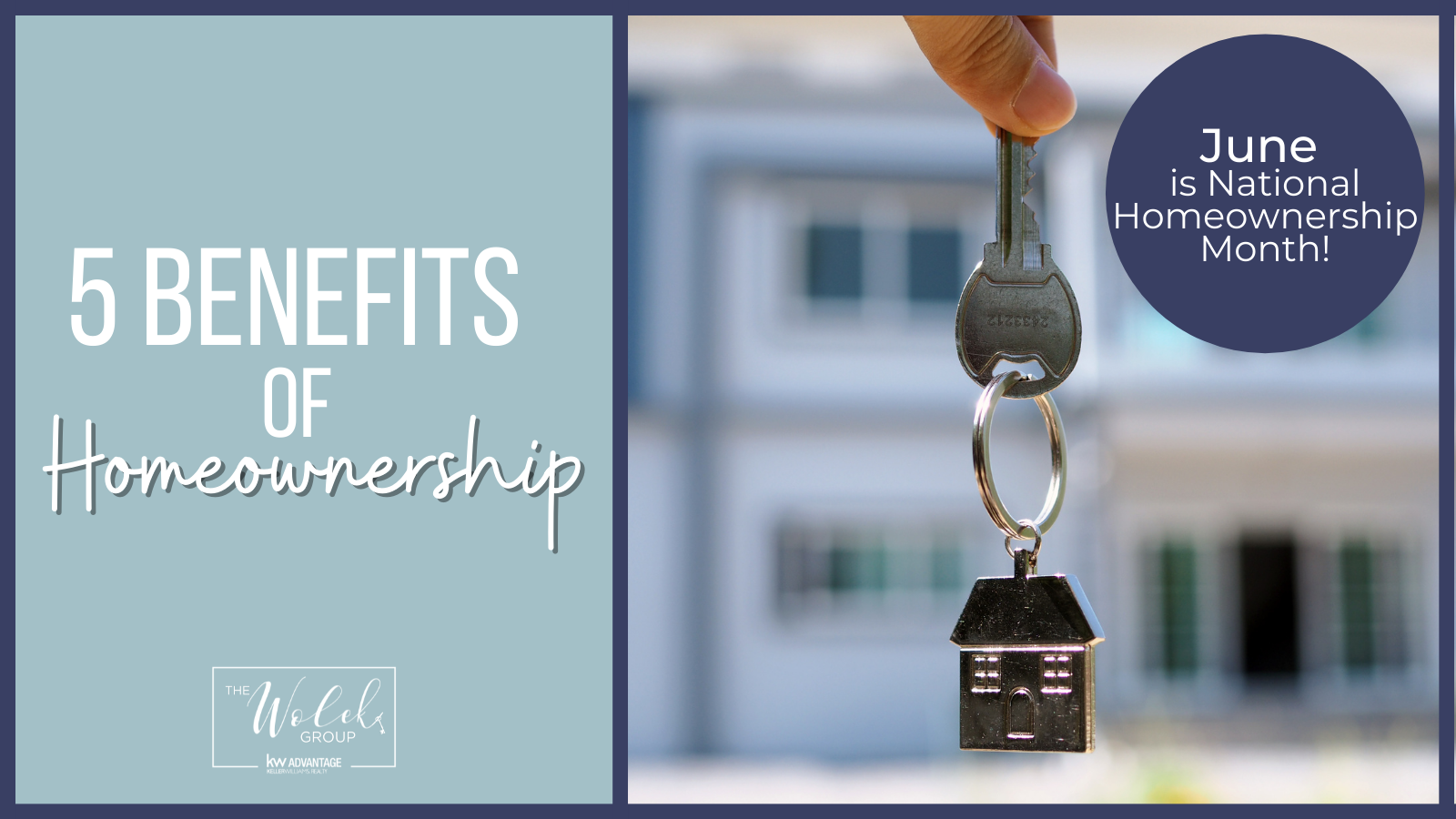 5 Benefits of Homeownership – National Homeownership Month | The Wolek Group | Tulsa Realtor header image.
