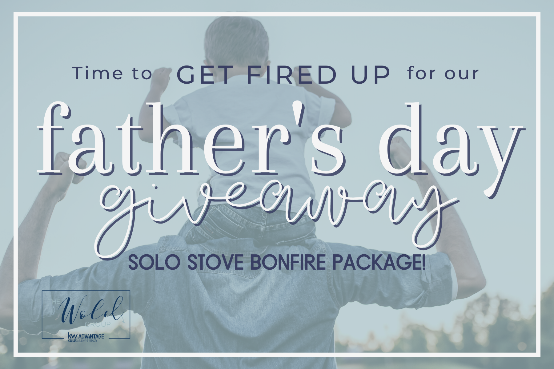 Get FIRED UP For Our Father's Day Giveaway! | The Wolek Group | Tulsa Realtor header image.