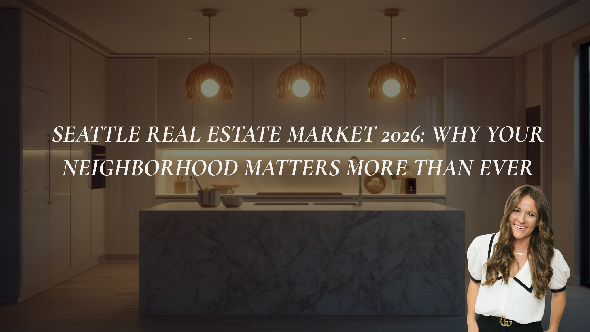 Seattle Real Estate Market 2026: Why Your Neighborhood Matters More Than Ever header image.