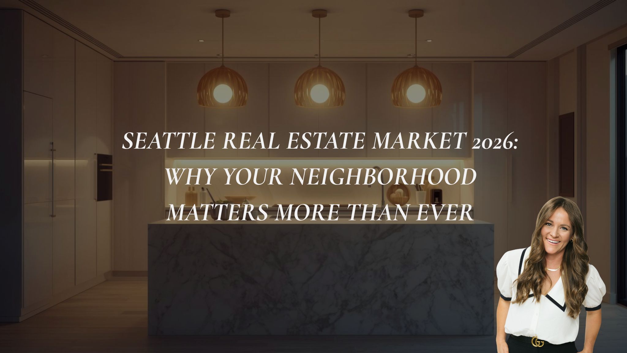 Seattle Real Estate Market 2026: Why Your Neighborhood Matters More Than Ever header image.