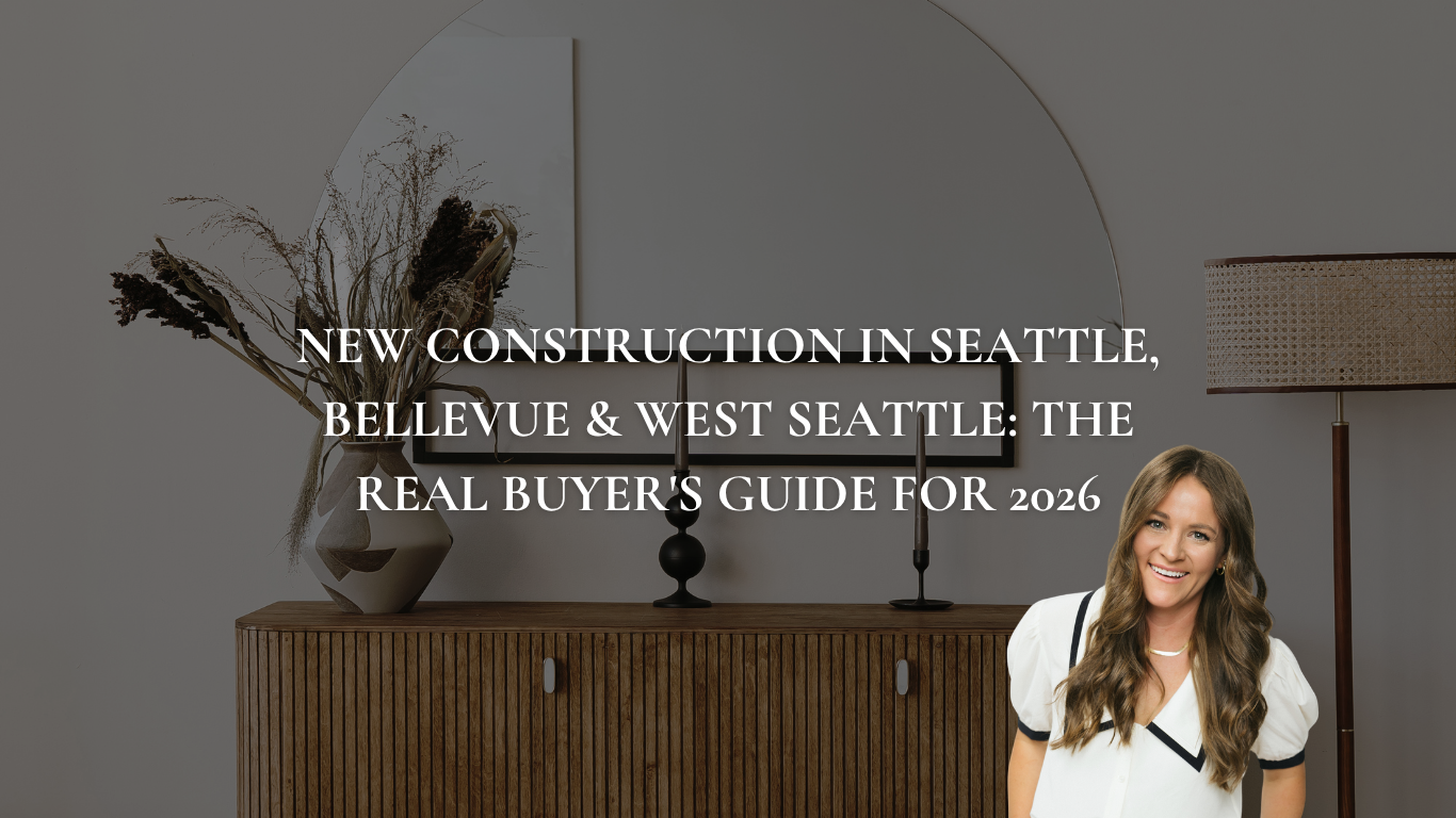New Construction in Seattle, Bellevue & West Seattle: The Real Buyer's Guide for 2026 header image.