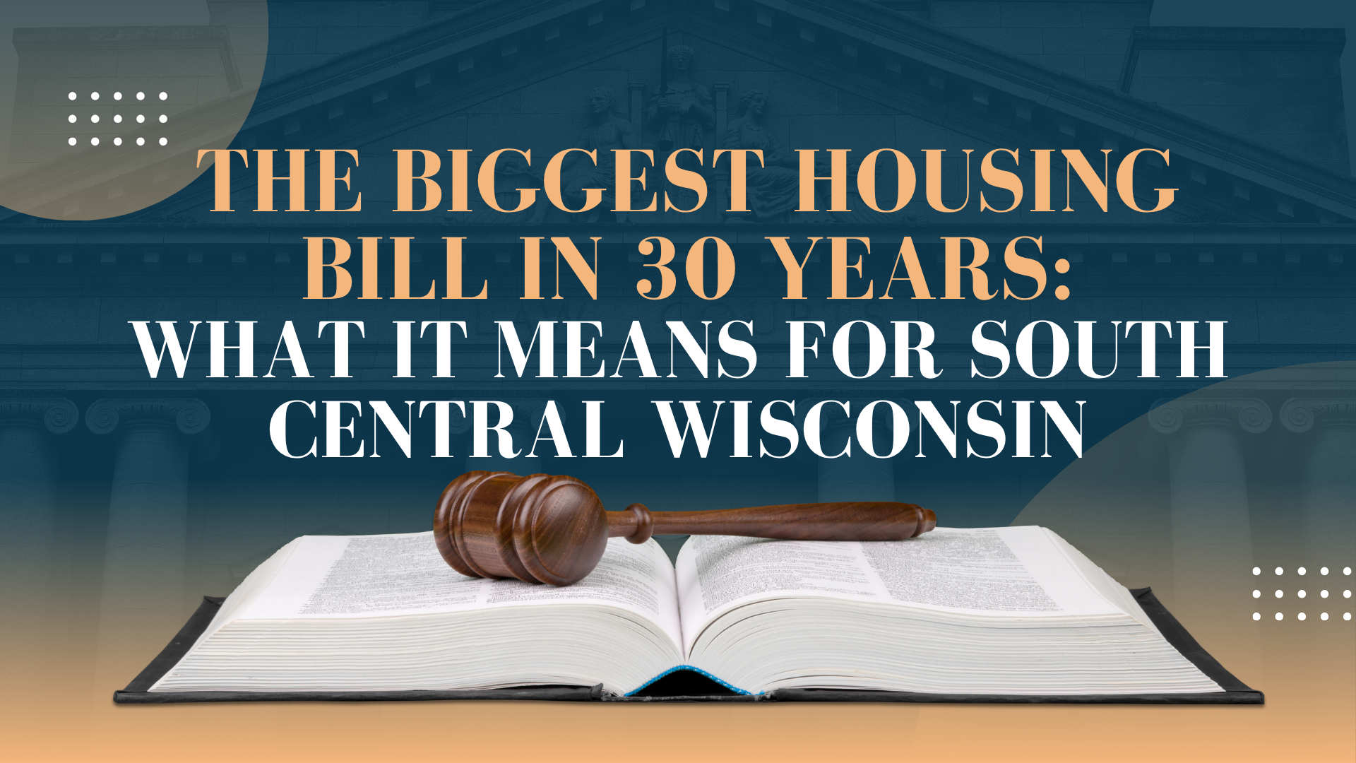The Biggest Housing Bill in 30 Years: What It Means for South Central Wisconsin header image.