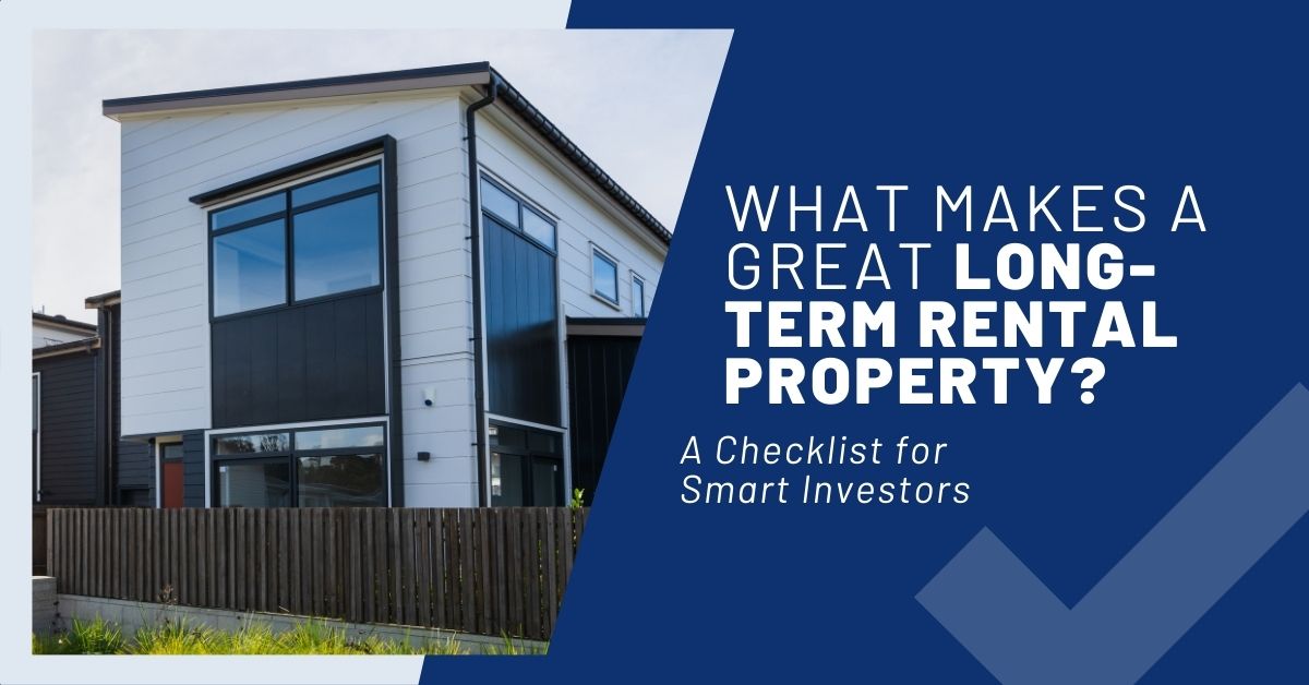 What Makes a Great Long-Term Rental Property? A Checklist for Smart Investors header image.