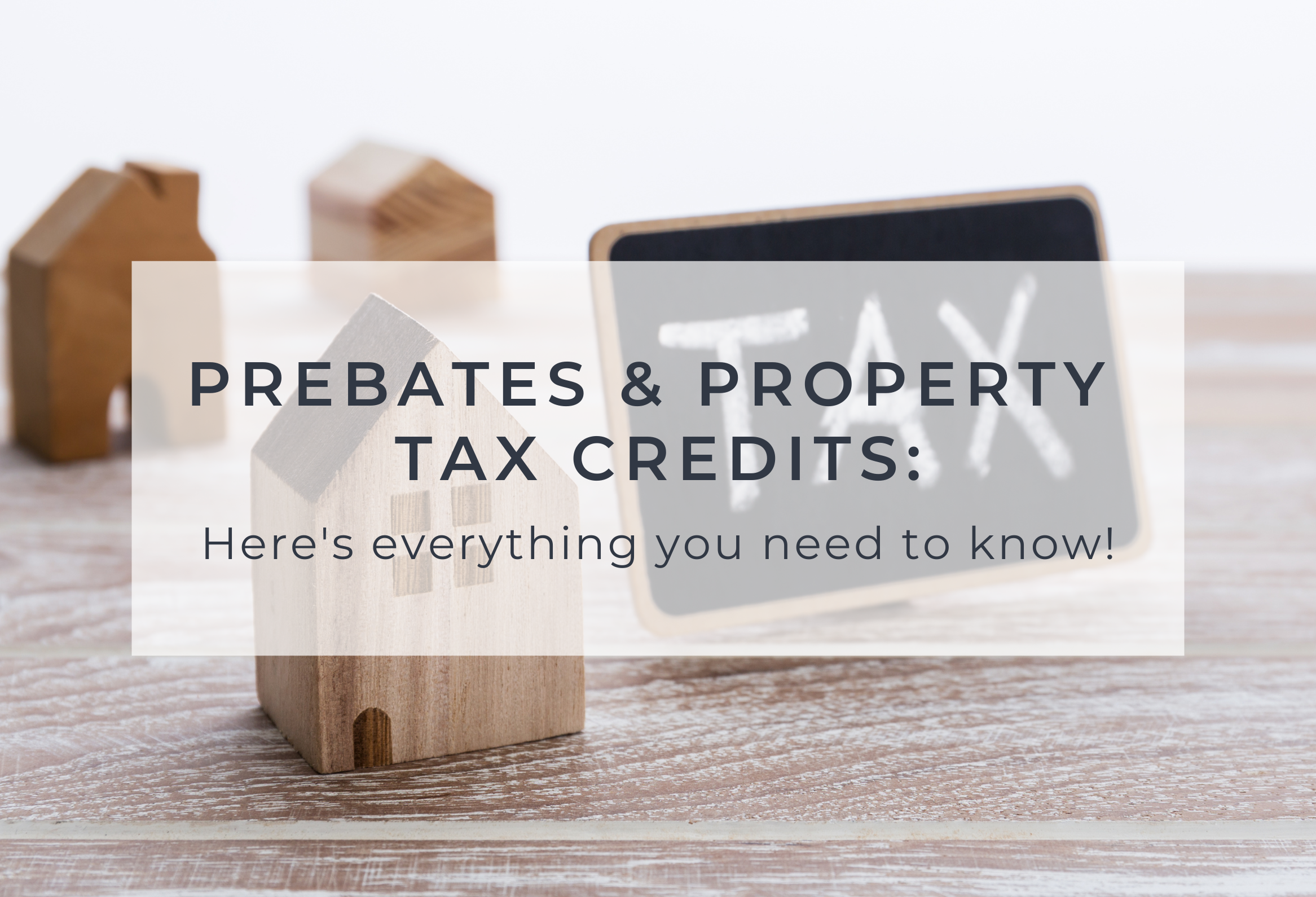 Prebates & Property Tax Credits: Here's Everything You Need to Know! header image.