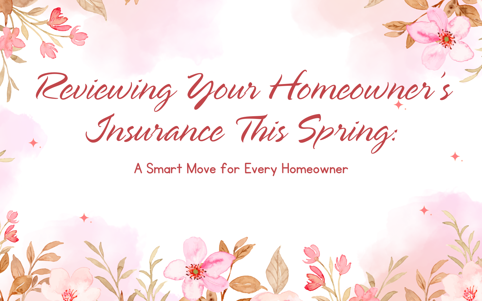 Reviewing Your Homeowner’s Insurance This Spring: A Smart Move for Every Homeowner header image.
