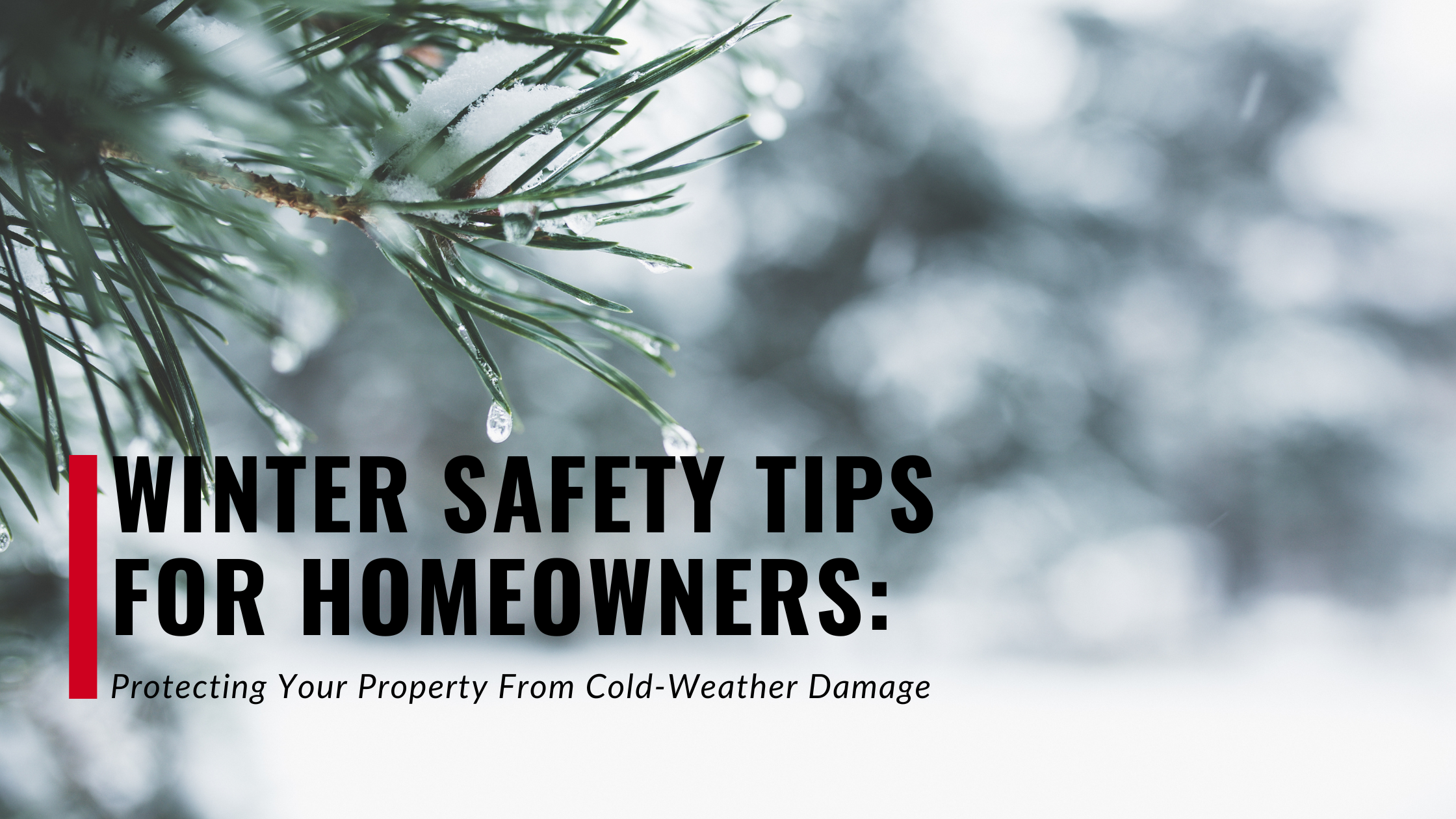 Winter Safety Tips for Homeowners: Protecting Your Property From Cold-Weather Damage header image.