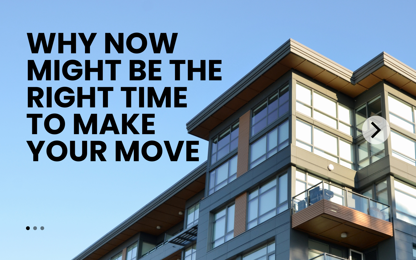 Why Now Might Be the Right Time to Make Your Move header image.