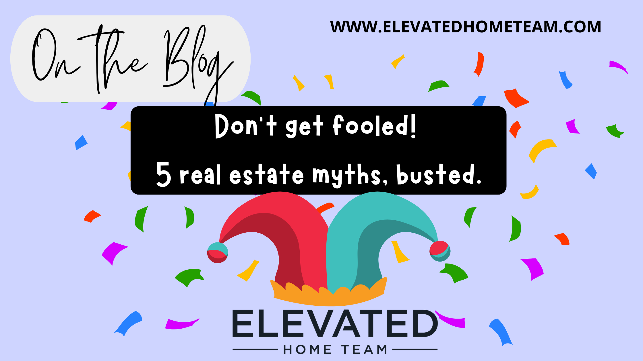 Don't Get Fooled! 5 Real Estate Myths, Busted. header image.