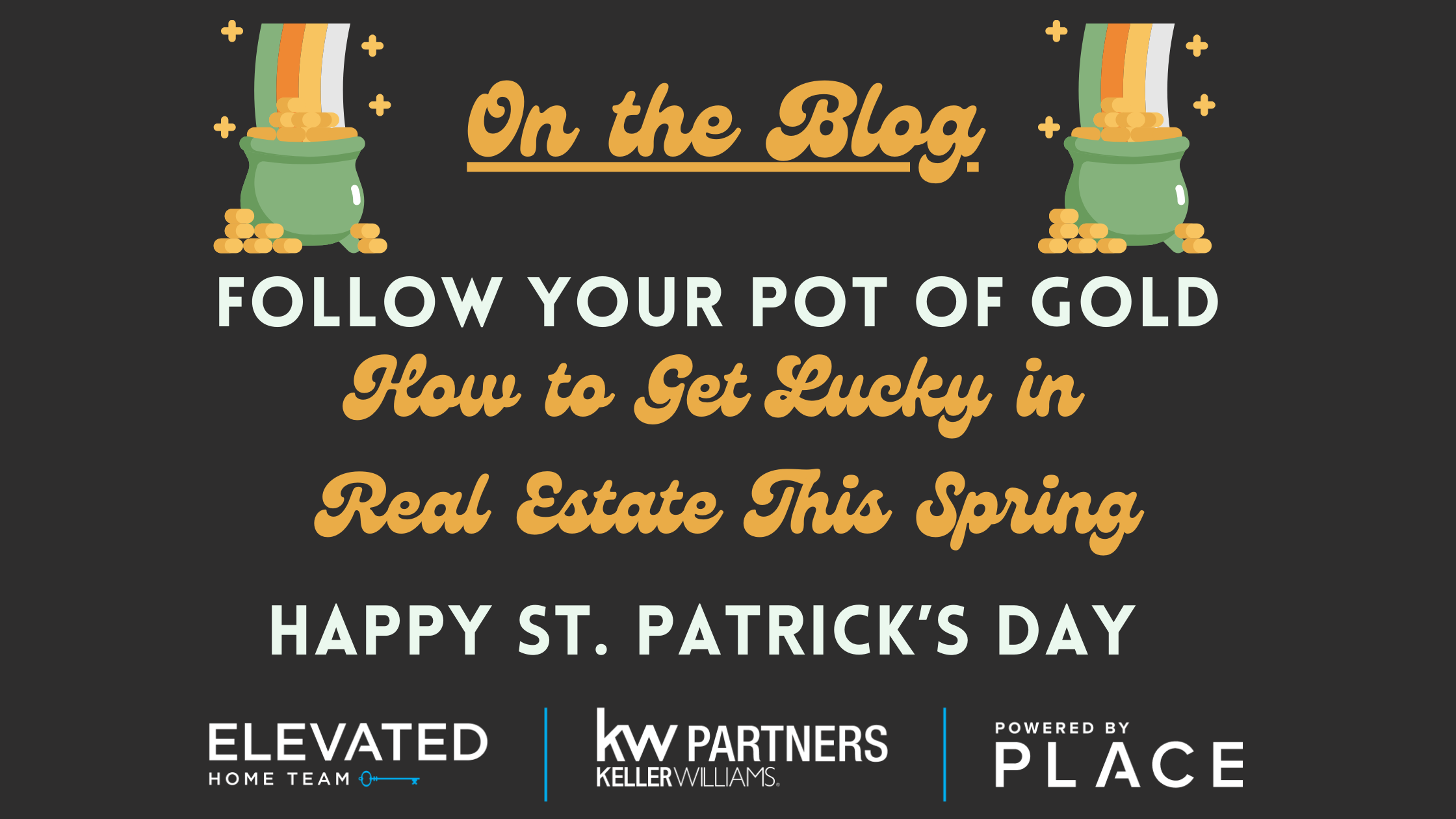Finding Your Pot of Gold: How to Get Lucky in Real Estate This Spring header image.
