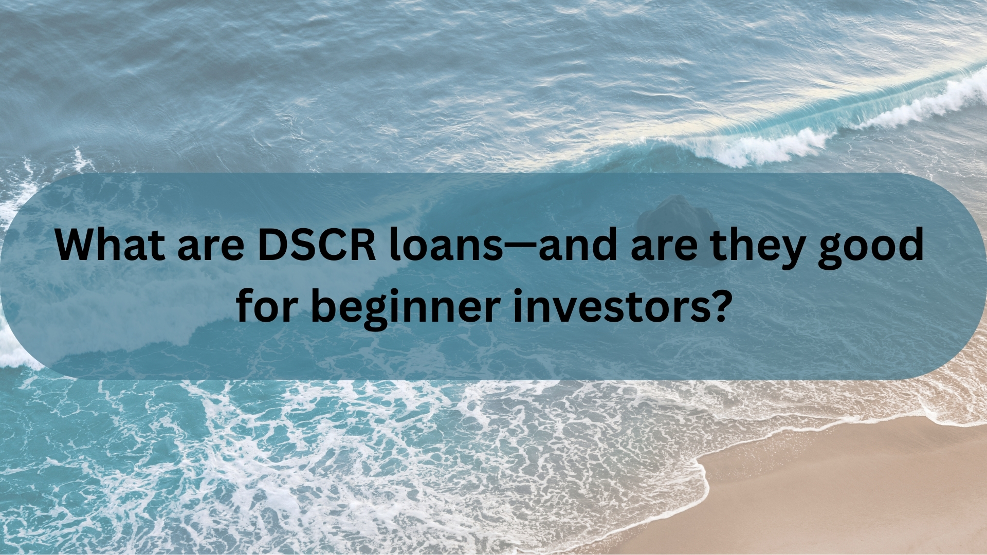 What Are DSCR Loans and Are They Good for Beginners?