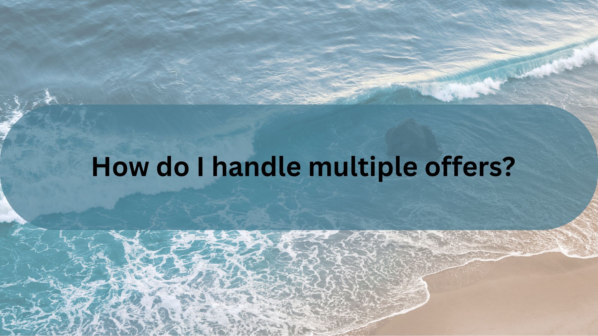 How Do I Handle Multiple Offers?