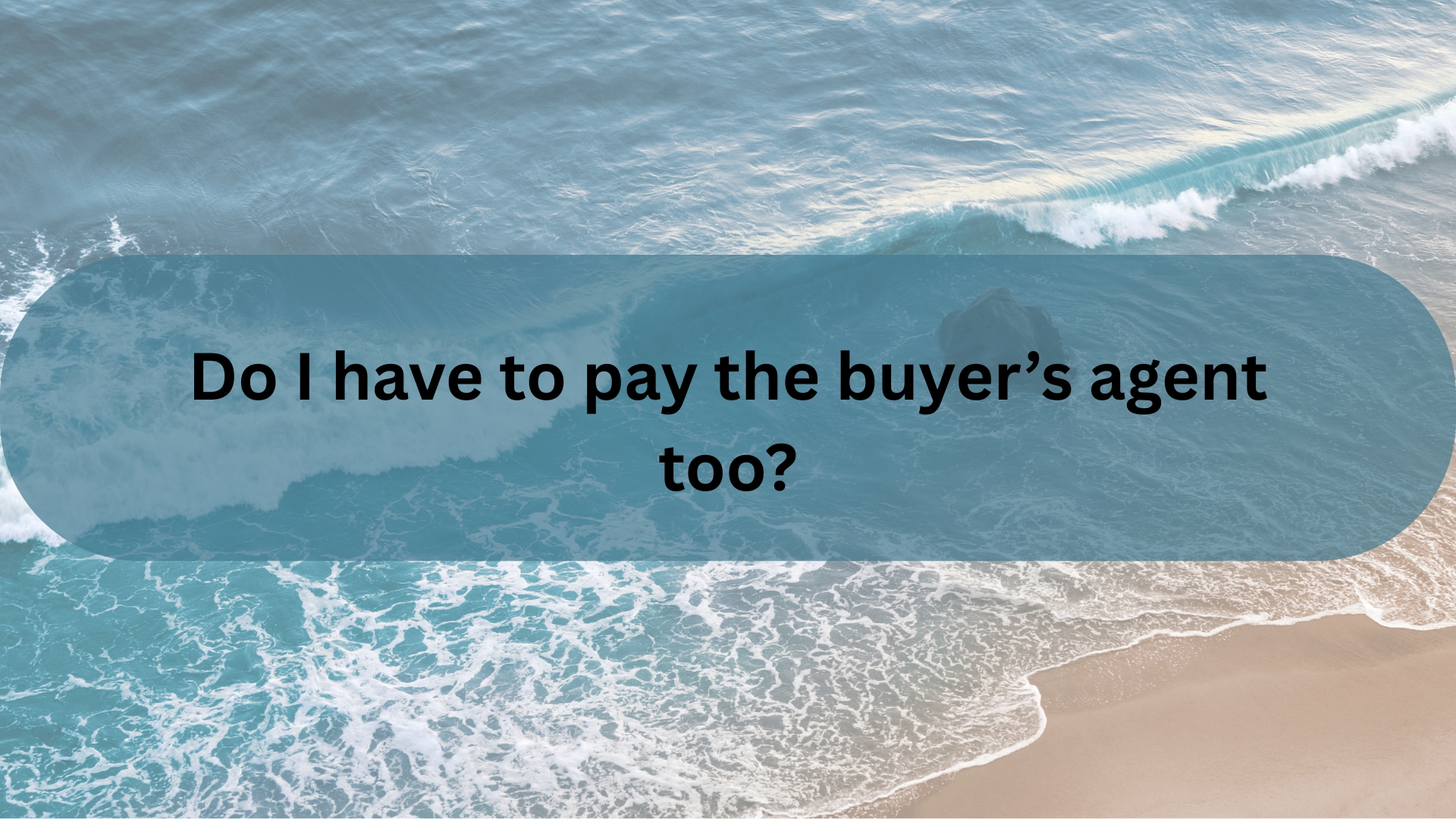 Do I Have to Pay the Buyer’s Agent Too?