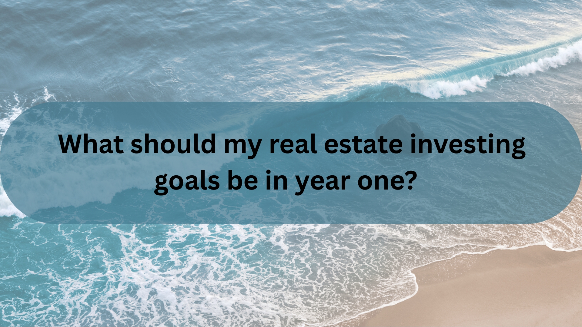 What should my investing goals be for year one?”