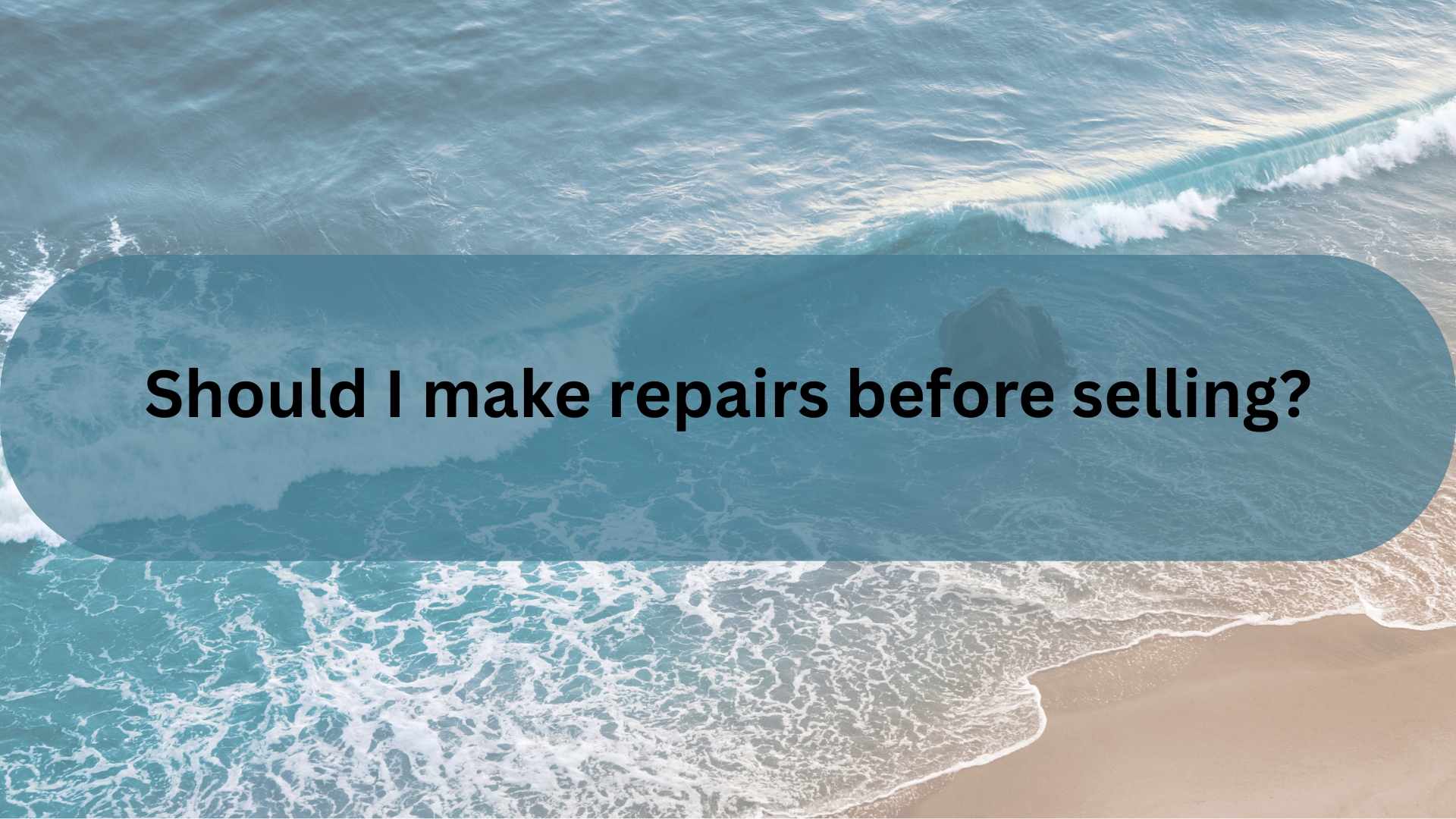 Should You Make Repairs Before Selling Your Santa Barbara Home?