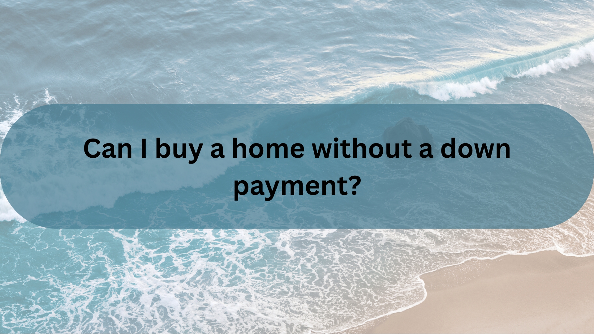 Can I Buy a Home in Santa Barbara With No Down Payment?