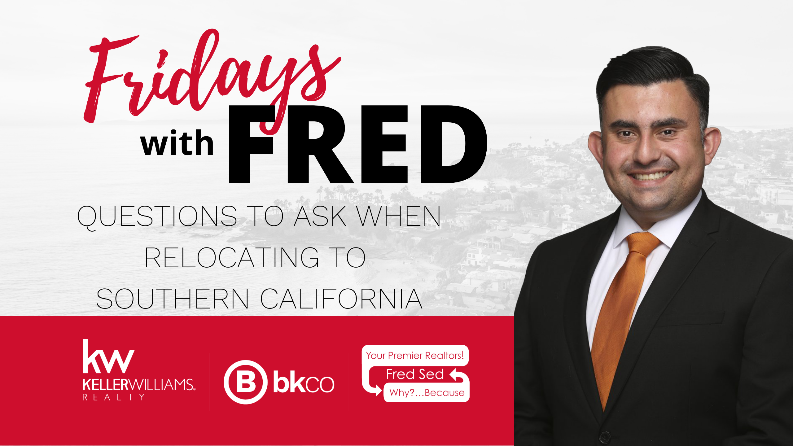 Questions To Ask When Relocating To Southern California - Fridays with Fred header image.